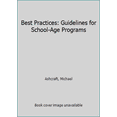 thumbnail image 1 of Pre-Owned Best Practices: Guidelines for School-Age Programs (Paperback) 0971930457 9780971930452, 1 of 1