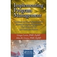 thumbnail image 1 of Best Practices in Portfolio, Program, and Project Management: Implementing Program Management: Templates and Forms Aligned with the Standard for Program Management, Third Edition (2013) and Other Best, 1 of 1
