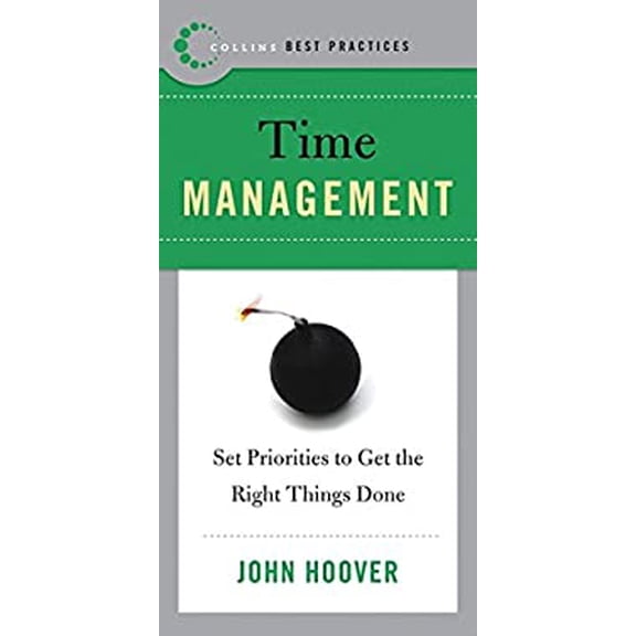 Pre-Owned Best Practices: Time Management: Set Priorities to Get the Right Things Done (Paperback) 0061145637 9780061145636