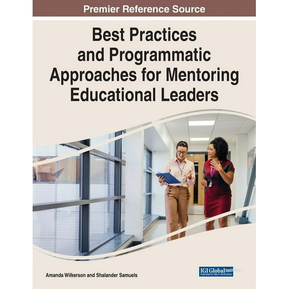 Best Practices and Programmatic Approaches for Mentoring Educational Leaders (Paperback)