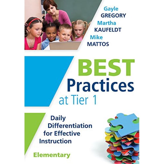 Pre-Owned Best Practices at Tier 1 [Elementary]: Daily Differentiation for Effective Instruction, Elementary (Paperback) 1936763931 9781936763931