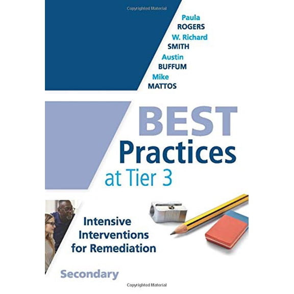 Pre-Owned Best Practices at Tier 3, Secondary: (A Response to Intervention Guide to Implementing Tier 3 Teaching Strategies) (Paperback) 1943874417 9781943874415