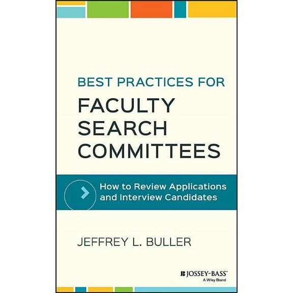Best Practices for Faculty Search Committees: How to Review Applications and Interview Candidates, (Hardcover)