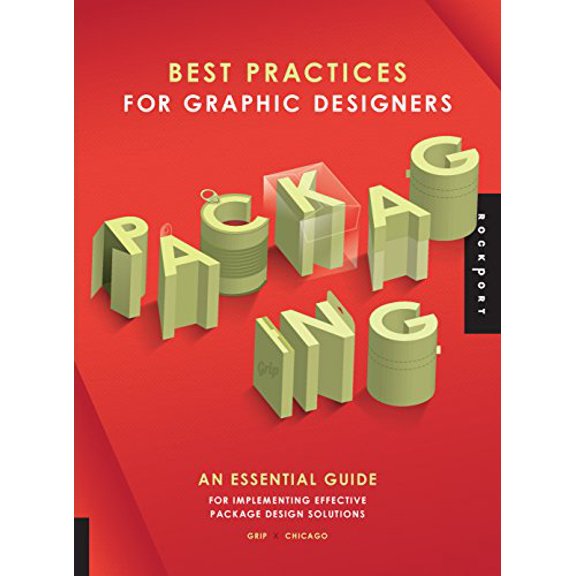 Pre-Owned Best Practices for Graphic Designers, Packaging: An Essential Guide for Implementing Effective Package Design Solutions (Paperback) 1592538134 9781592538133