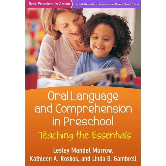 Best Practices in Action Series: Oral Language and Comprehension in Preschool : Teaching the Essentials (Paperback)