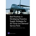 thumbnail image 1 of Rand Corporation Monograph Best Practices in Developing Proactive Supply Strategies for Air Force Low-Demand Service Parts, (Paperback), 1 of 1
