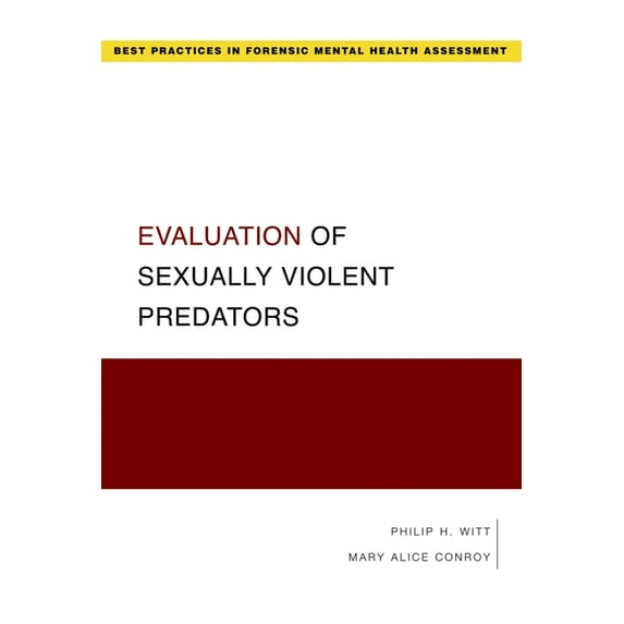 Best Practices in Forensic Mental Health Evaluation of Sexually Violent Predators, (Paperback)