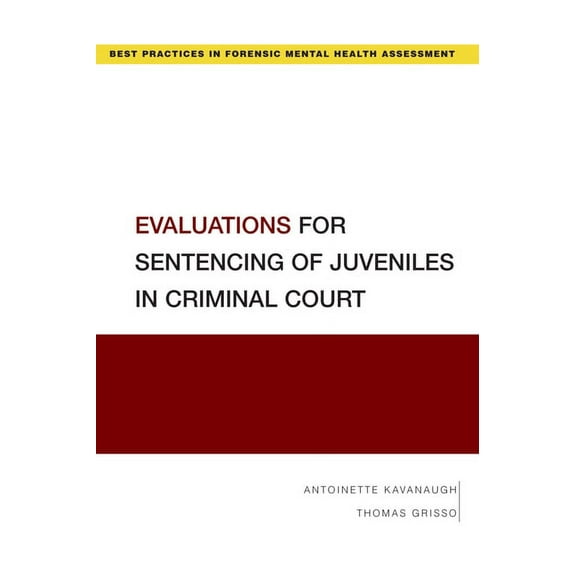 Best Practices in Forensic Mental Health Evaluations for Sentencing of Juveniles in Criminal Court, (Paperback)