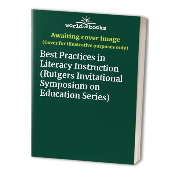 Pre-Owned Best Practices in Literacy Instruction (Rutgers Invitational Symposium on Education Series) Paperback