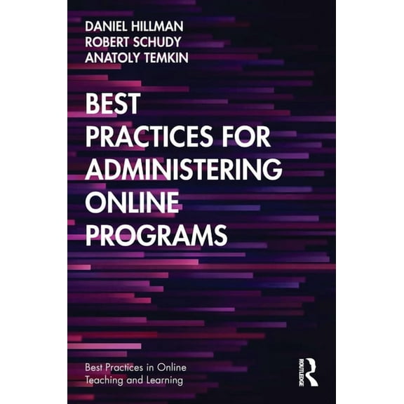 Best Practices in Online Teaching and Le Best Practices for Administering Online Programs, (Paperback)