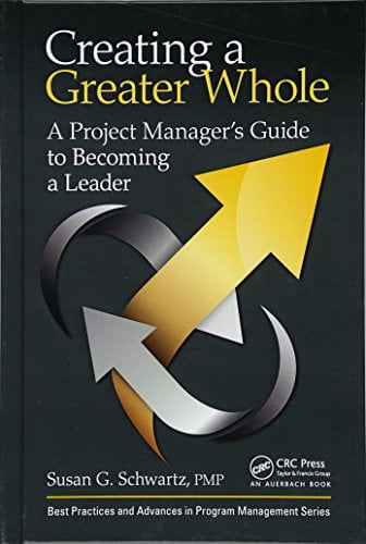 Pre-Owned Creating a Greater Whole: A Project Managers Guide to ...