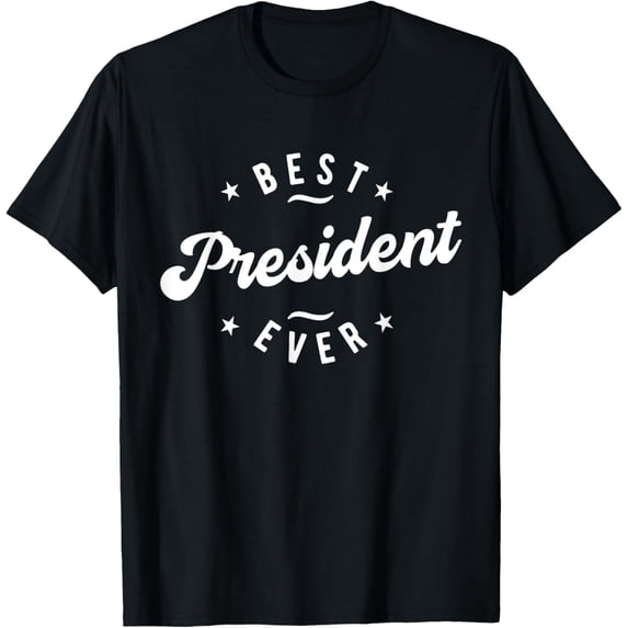 Best President Ever T-ShirtMen's and women's gift, black and white T-shirt, size: Extra large S-4XL