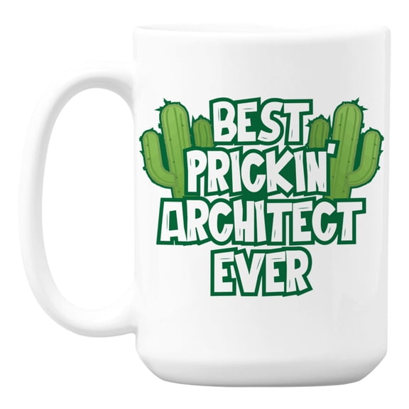 Best Prickin' Architect Ever feat. Cactus White Ceramic Coffee & Tea Mug (15oz)