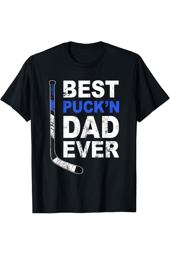Best Puck'n Dad Ever Shirt Men Hockey Daddy T-Shirt