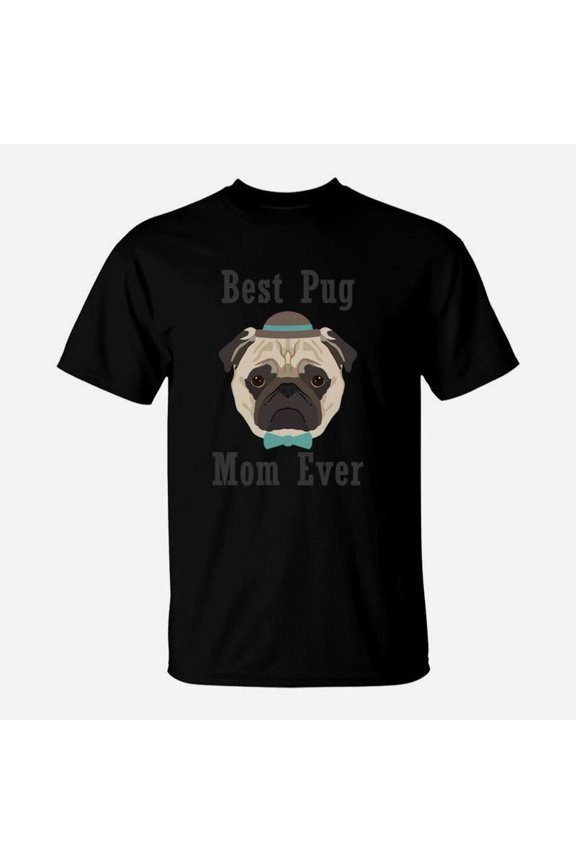 Best Pug Mom Ever Pet Parents Apparel TShirt
