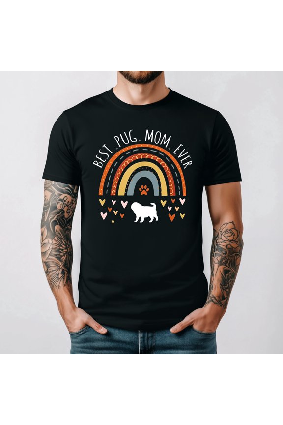 Best Pug Mom Ever Rainbow Dog Lover Mama Cute Graphic T Shirt, for men & women up to 5XL