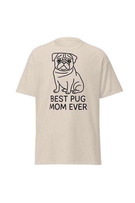 Best Pug Mom Ever T-Shirt, Dog Mom Gift, Pug Lover Apparel (Natural, S)