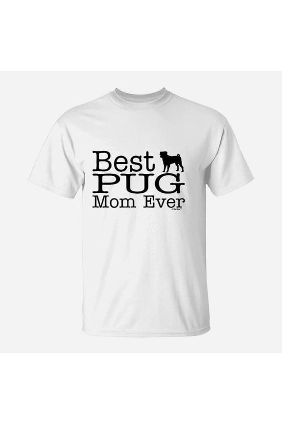 Best Pug Mom Ever TShirt