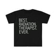 thumbnail image 1 of Best Radiation Therapist Ever Unisex T-shirt S-3XL Career Graduation, 1 of 2