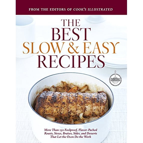 Pre-Owned Best Slow and Easy Recipes: More than 250 Foolproof, Flavor-Packed Roasts, Stews, and Braises that let the Oven Do the Work (Hardcover) 1933615249 9781933615240