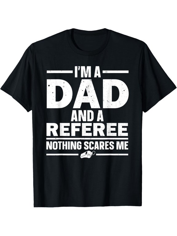 Best Referee Design For Men Dad Reffing Sports Ref Referee T-Shirt men and women can wear, black, white, gifts