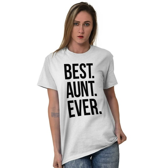 Best Relative Ever Ladies TShirts Tees T For Women Best Aunt Ever Family Relative Auntie Love