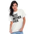 thumbnail image 1 of Best Relative Ever Ladies TShirts Tees T For Women Best Mother Ever Mom Mommy Family Child, 1 of 2