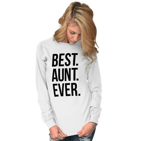 Best Relative Ever Long Sleeve T-Shirts Tee For Women Best Aunt Ever Family Relative Auntie Love