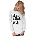 thumbnail image 1 of Best Relative Ever Long Sleeve T-Shirts Tee For Women Best Mama Ever Mom Mommy Family Mothers Day, 1 of 2