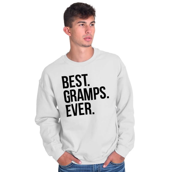 Best Relative Ever Mens Crewneck Pullover Sweat Shirt Best Gramps Ever Father Day Relative Family