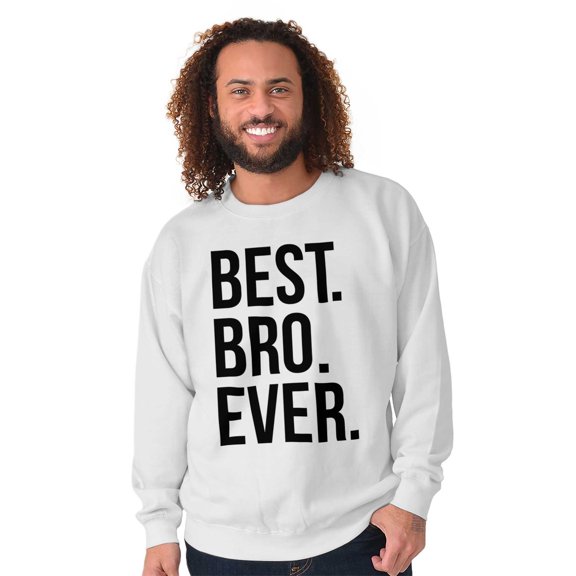Best Relative Ever Mens Crewneck Pullover Sweat Shirt Worlds Okayest Bro Brother Birthday Gift Idea