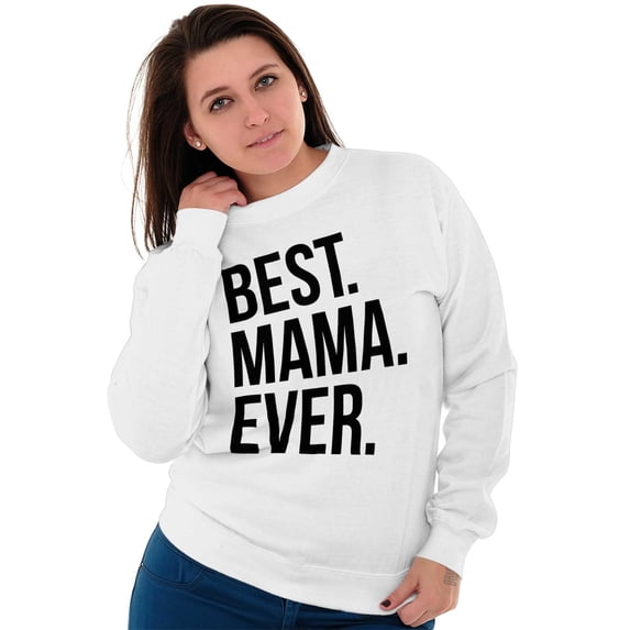 Best Relative Ever Sweat Shirt Sweatshirt For Womens Best Mama Ever Mom Mommy Family Mothers Day