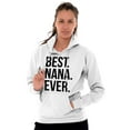 thumbnail image 1 of Best Relative Ever Womens Hooded Pullover Sweatshirt Best Nana Ever Mothers Day Family Relative, 1 of 2
