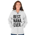 thumbnail image 1 of Best Relative Ever Womens Zipper Hoodies Sweat Shirts Best Nana Ever Mothers Day Family Relative, 1 of 2