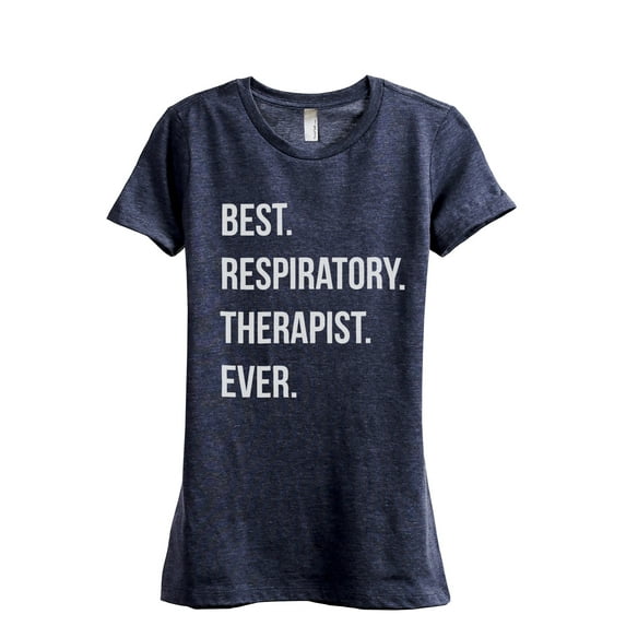 Best Respiratory Therapist Ever Women's Fashion Relaxed T-Shirt Tee Heather Navy X-Large