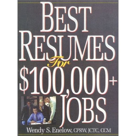 Pre-Owned Best Resumes for $100, 000+ Jobs Paperback - GOOD