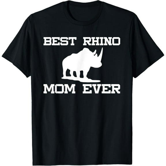 Best Rhino Mom Ever T-shirt men and women can wear, black, white, gifts