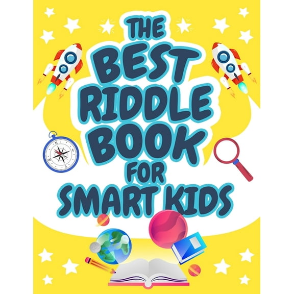The Best Riddle Book for Smart Kids: Brain Teasers that Kids and Family will Enjoy! Perfect Riddles Book for Kids, Boys , (Paperback)