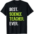 thumbnail image 1 of Best SCIENCE TEACHER Ever T-Shirt, 1 of 4