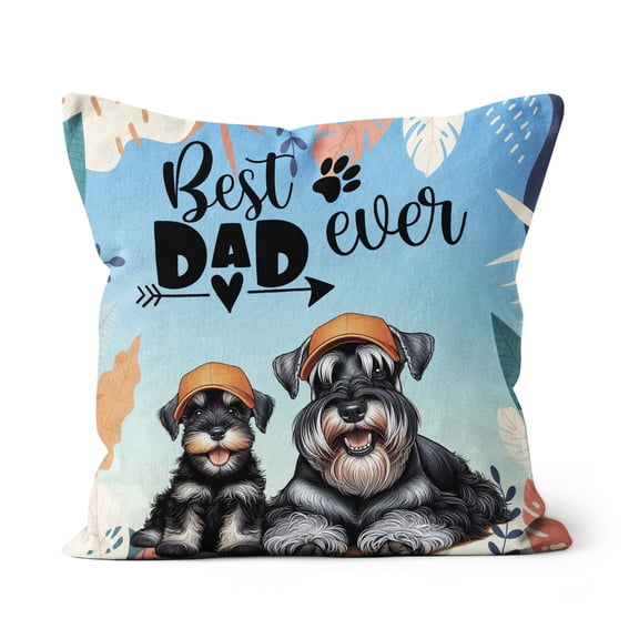 Best Schnauzer Dad Ever Happy Father's Day Pillow Cushion Double Sided Miniature Schnauzer Dog Lover Throw Pillow - 02006