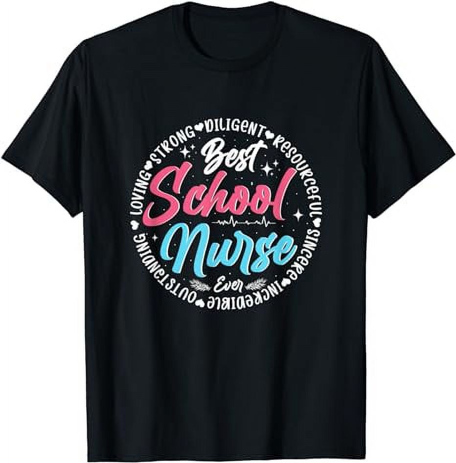 Best School Nurse Ever Appreciation Loving Strong Diligent T-Shirt ...