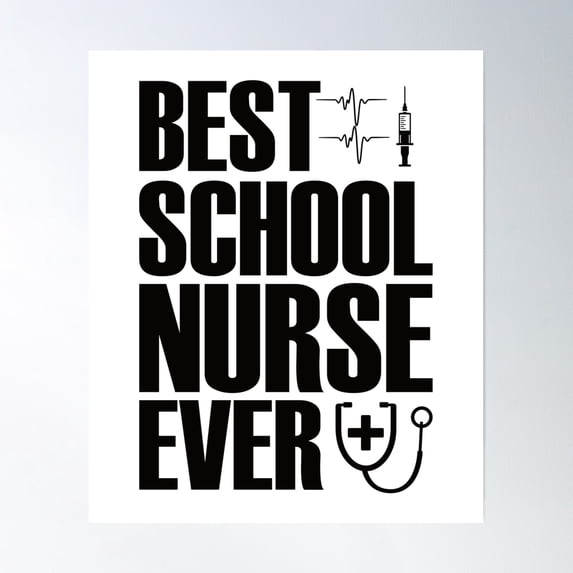 Best School Nurse Ever, Inspiration Poster Wall Art, Modern Wall Decor, 12x18 UNFRAMED