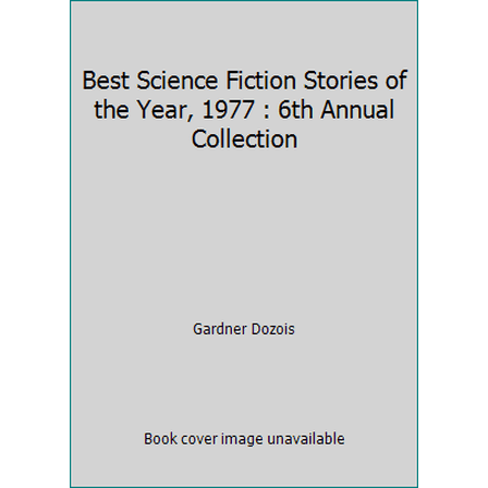 Pre-Owned Best Science Fiction Stories of the Year, 1977 : 6th Annual Collection (Hardcover) 0525064958 9780525064954