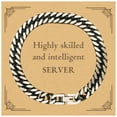 thumbnail image 1 of Best Server Gifts, Highly skilled and intelligent, Appreciation Birthday Cuban Link Chain Bracelet for Server, Men, Women, Friends, Coworkers, 1 of 6