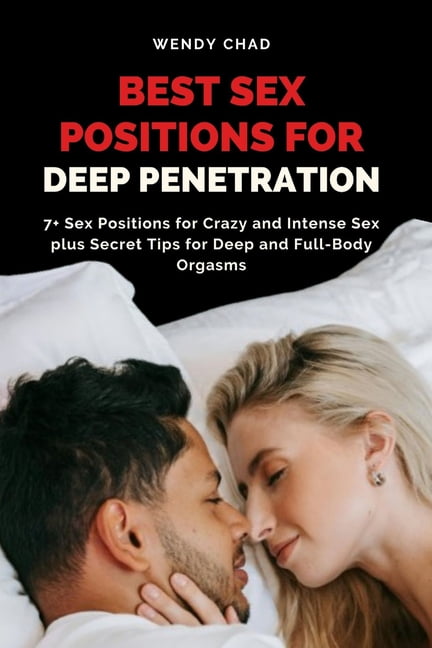 Best Sex Positions For Deep Penetration 7 Sex Positions For Crazy And best-sex-positions-for-deep-penetration-7-sex-positions-for-crazy-and