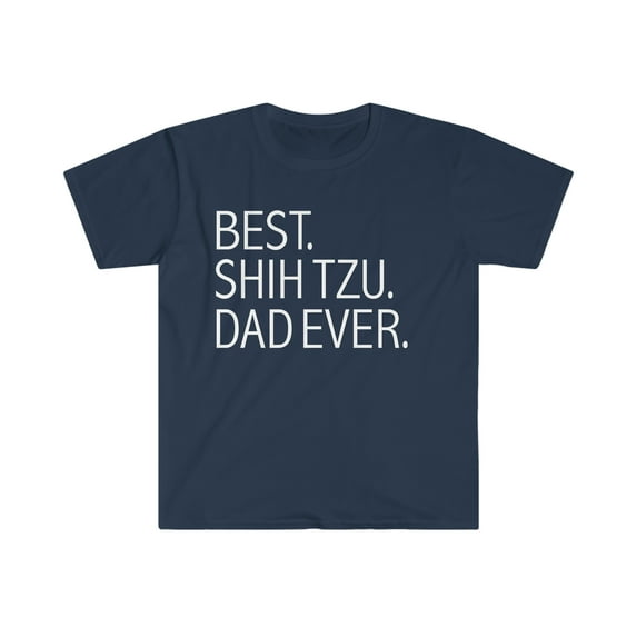 Best Shih Tzu Dog Dad Ever Unisex T-shirt S-3XL Dog Owner Lover Parent