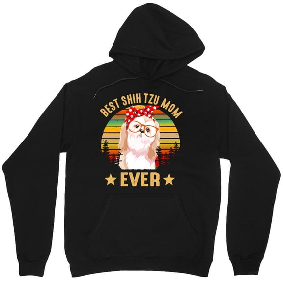Best Shih Tzu Mom Ever Graphic Dog Mom Gift Pet Lover Novelty Animal - Trending Now M1705 Unisex Hoodie, Up to Size 5XL