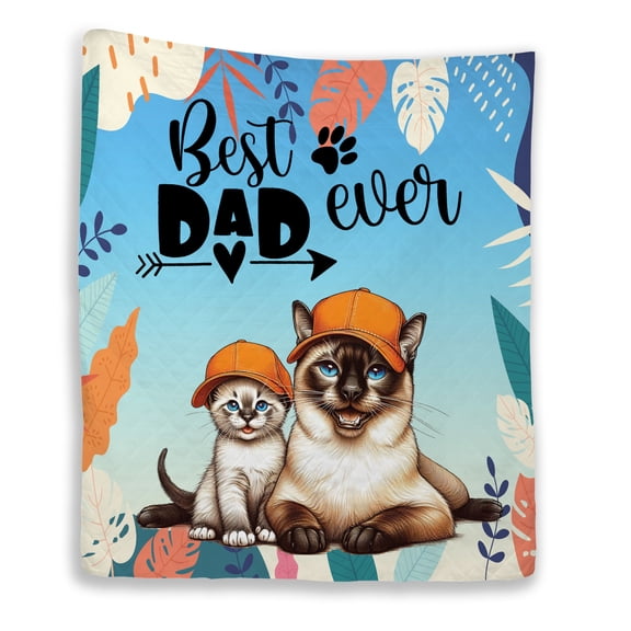 Best Siamese Dad Ever Happy Father's Day Quilt Blanket Cat Lover Kitten Owner Gifts Cozy Comforter Throw Blanket - 02006