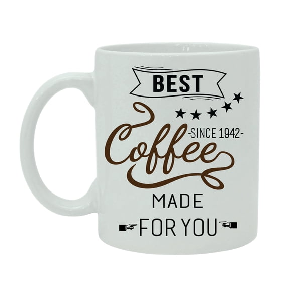 Best Since 1942- Coffee Made For You Coffee Mug Printed Quote White Tea Cup With Free Gift Box