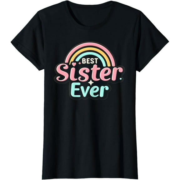 Best Sister Ever Design Mother's Day and Girls Graphic T-Shirt